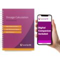Dosage Calculation Workbook – Includes Online Digital Companion Explanation Videos and Answers – 2025-2026 NCLEX ATI HESI Test Preparation by